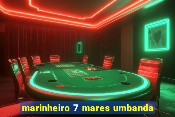 marinheiro 7 mares umbanda